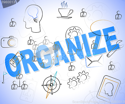 Image of Organize Word Means Arrange Arranged And Words