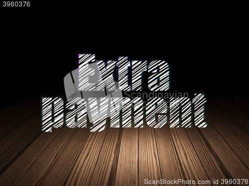 Image of Banking concept: Extra Payment in grunge dark room