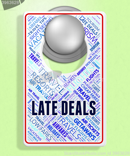 Image of Late Deals Indicates Last Minute And Bargain