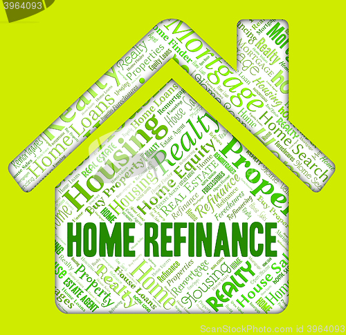 Image of Home Refinance Indicates Residential Housing And Mortgage
