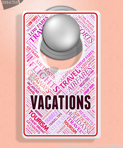 Image of Vacations Sign Means Signboard Message And Placard