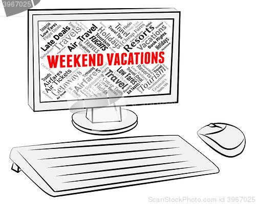 Image of Weekend Vacations Indicates Computer Getaway And Break