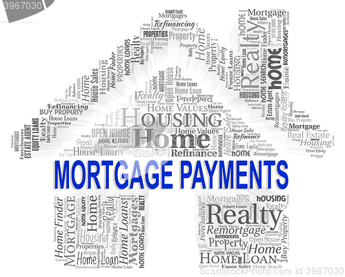 Image of Mortgage Payments Represents Real Estate And Borrow