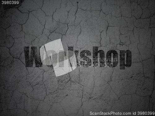 Image of Education concept: Workshop on grunge wall background