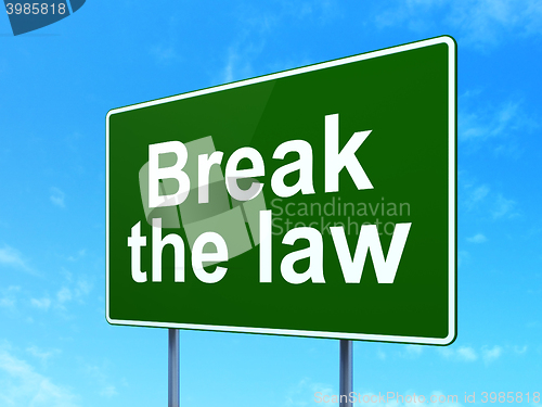 Image of Law concept: Break The Law on road sign background