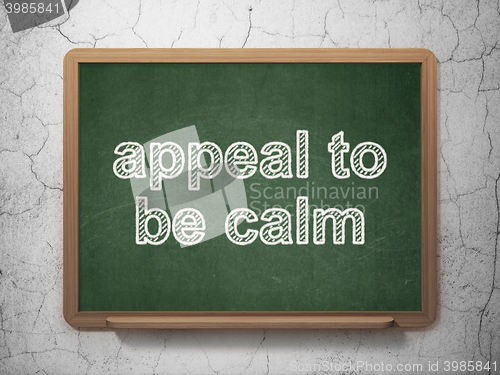 Image of Politics concept: Appeal To Be Calm on chalkboard background