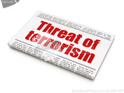 Image of Political concept: newspaper headline Threat Of Terrorism