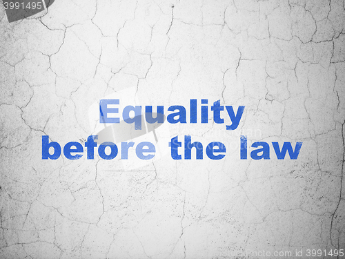 Image of Political concept: Equality Before The Law on wall background