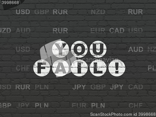 Image of Finance concept: You Fail! on wall background