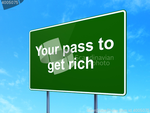 Image of Finance concept: Your Pass to Get Rich on road sign background