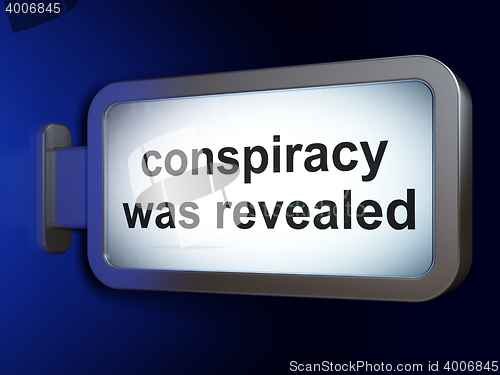 Image of Politics concept: Conspiracy Was Revealed on billboard background