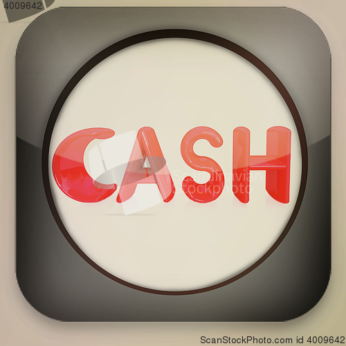 Image of Glossy icon with text \' cash\' . 3D illustration. Vintage style.