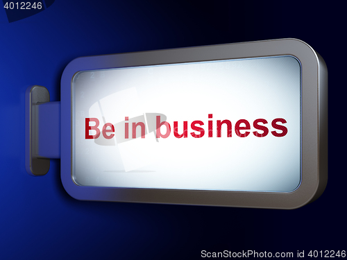 Image of Finance concept: Be in business on billboard background