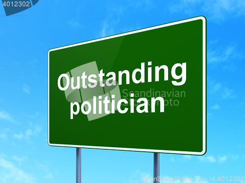 Image of Politics concept: Outstanding Politician on road sign background