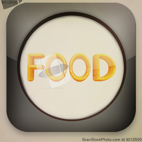 Image of Glossy icon with text \"Food\" . 3D illustration. Vintage style.