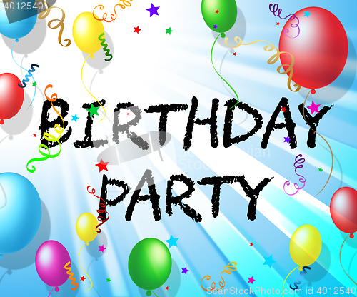 Image of Birthday Party Means Greetings Celebrating And Congratulations