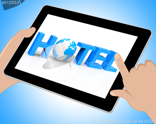 Image of World Hotel Tablet Indicates Place To Stay 3d Illustration