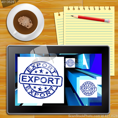 Image of Export Tablet Showing Worldwide Shipping 3d Illustration