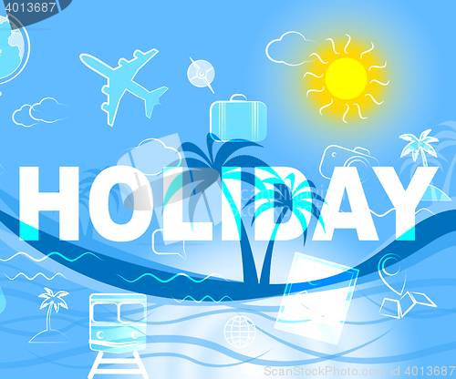 Image of Holiday Icons Indicate Vacation Trips And Getaway