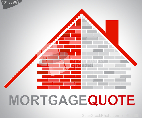 Image of Mortgage Quote Represents Real Estate And Finance