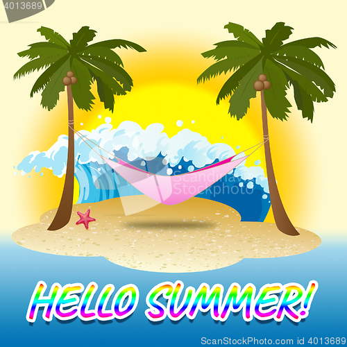 Image of Hello Summer Means Sunny Beaches Welcome Greetings