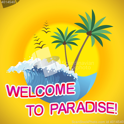 Image of Welcome To Paradise Representing Idyllic Holiday And Beach