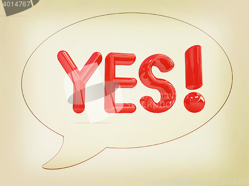 Image of messenger window icon. Red text \" Yes!\". 3D illustration. Vintag
