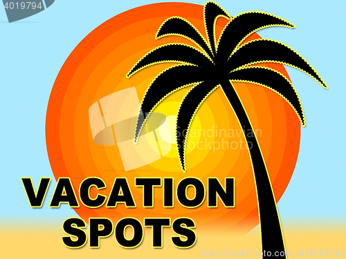 Image of Vacation Spots Represents Place Holidays And Vacations