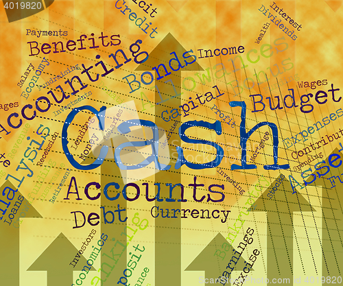 Image of Cash Word Indicates Wealth Text And Finances