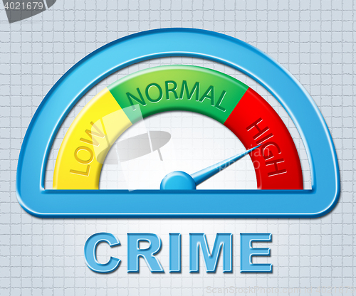 Image of High Crime Indicates Unlawful Act And Criminal