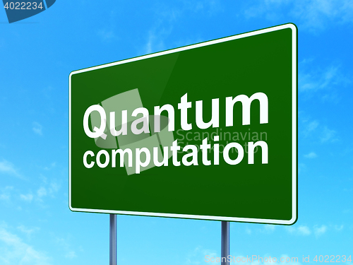 Image of Science concept: Quantum Computation on road sign background