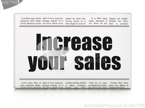 Image of Finance concept: newspaper headline Increase Your  Sales