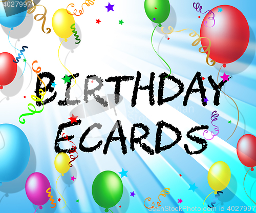 Image of Birthday Ecards Represents Balloons Parties And Celebrate