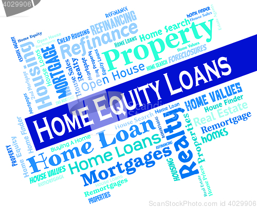 Image of Home Equity Loans Shows Lend Capital And Borrowing