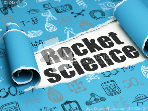 Image of Science concept: black text Rocket Science under the piece of  torn paper