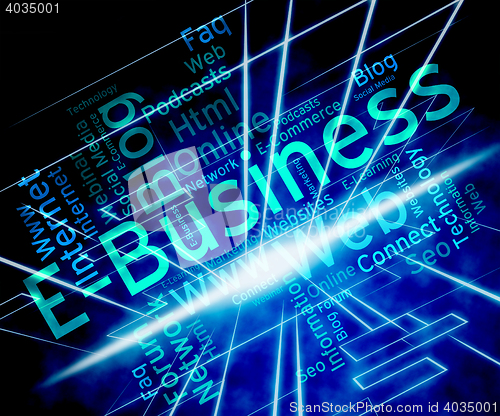 Image of Ebusiness Word Represents World Wide Web And Businesses