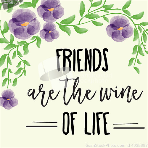 Image of beautiful friendship quote with floral watercolor background