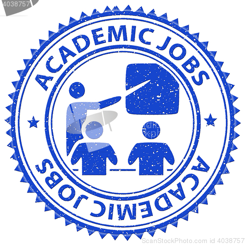 Image of Academic Jobs Shows Occupation Educated And Learned