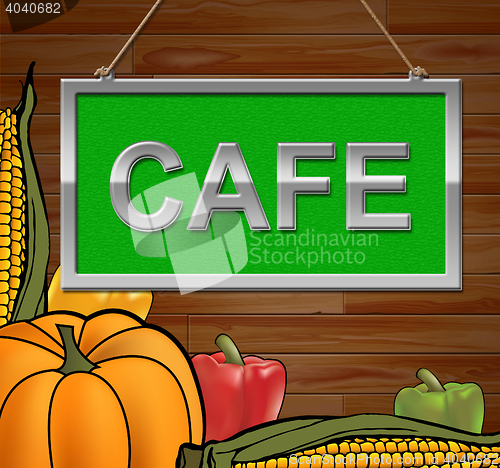 Image of Cafe Sign Indicates Cafes Cafeterias And Message