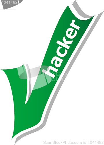Image of hacker word on green check mark symbol and icon for approved design concept and web graphic on white background.