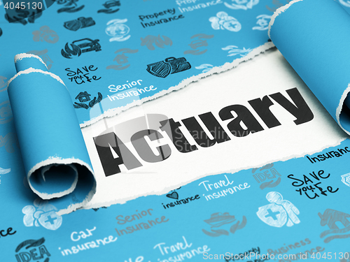 Image of Insurance concept: black text Actuary under the piece of  torn paper