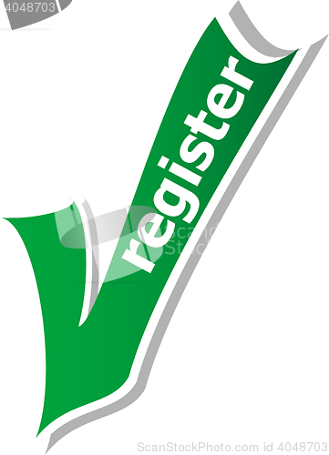 Image of register word on green check mark symbol and icon for approved design concept and web graphic on white background.