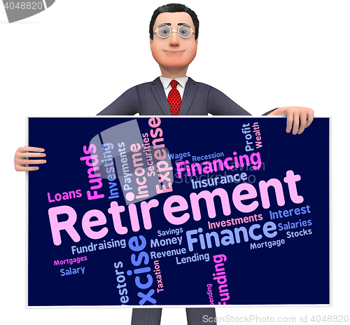 Image of Retirement Word Indicates Finish Working And Pensioner