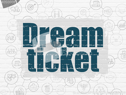 Image of Finance concept: Dream Ticket on wall background