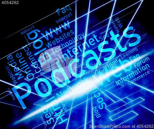 Image of Podcast Word Indicates Broadcast Webcasts And Streaming