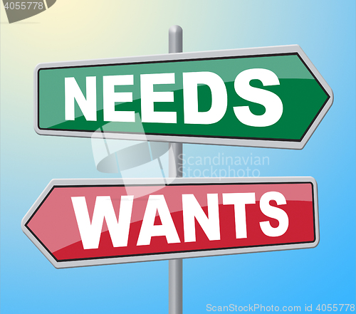 Image of Needs Wants Signs Indicates Would Like And Requirement