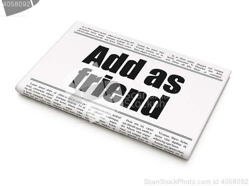 Image of Social media concept: newspaper headline Add as Friend