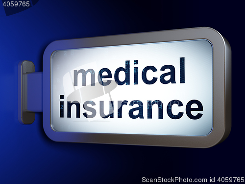 Image of Insurance concept: Medical Insurance on billboard background
