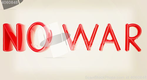 Image of \"No war\" text. 3D illustration. Vintage style.