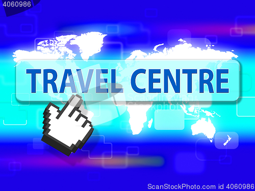 Image of Travel Centre Indicates Getaway Shops And Holidays